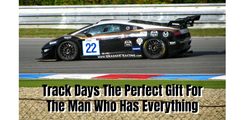 track days perfect gift man who has everything