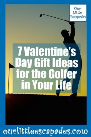 7 Valentines Day Gift Ideas for the Golfer in Your Life