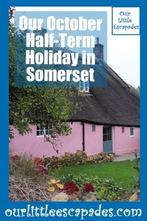 Our October Half-Term Holiday in Somerset