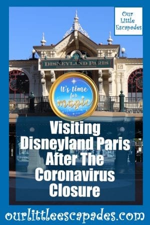Visiting Disneyland Paris After The Coronavirus Closure