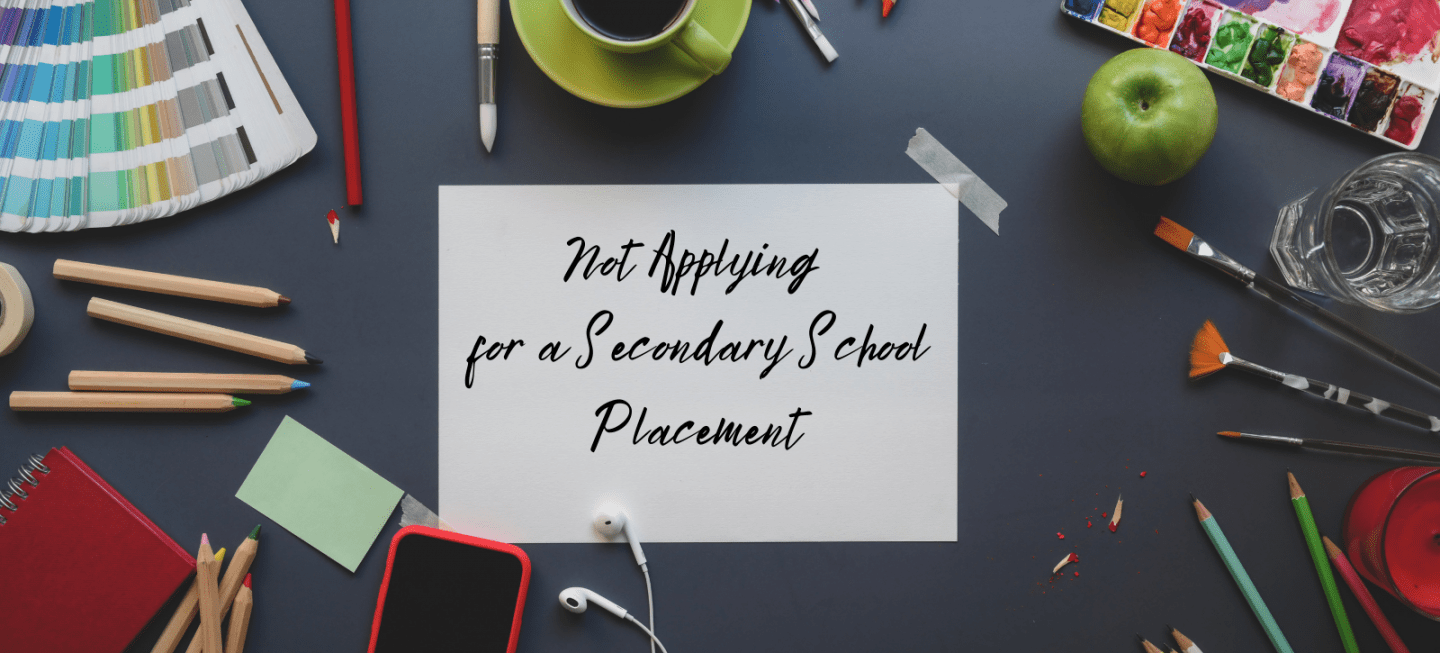 not applying for secondary school placement