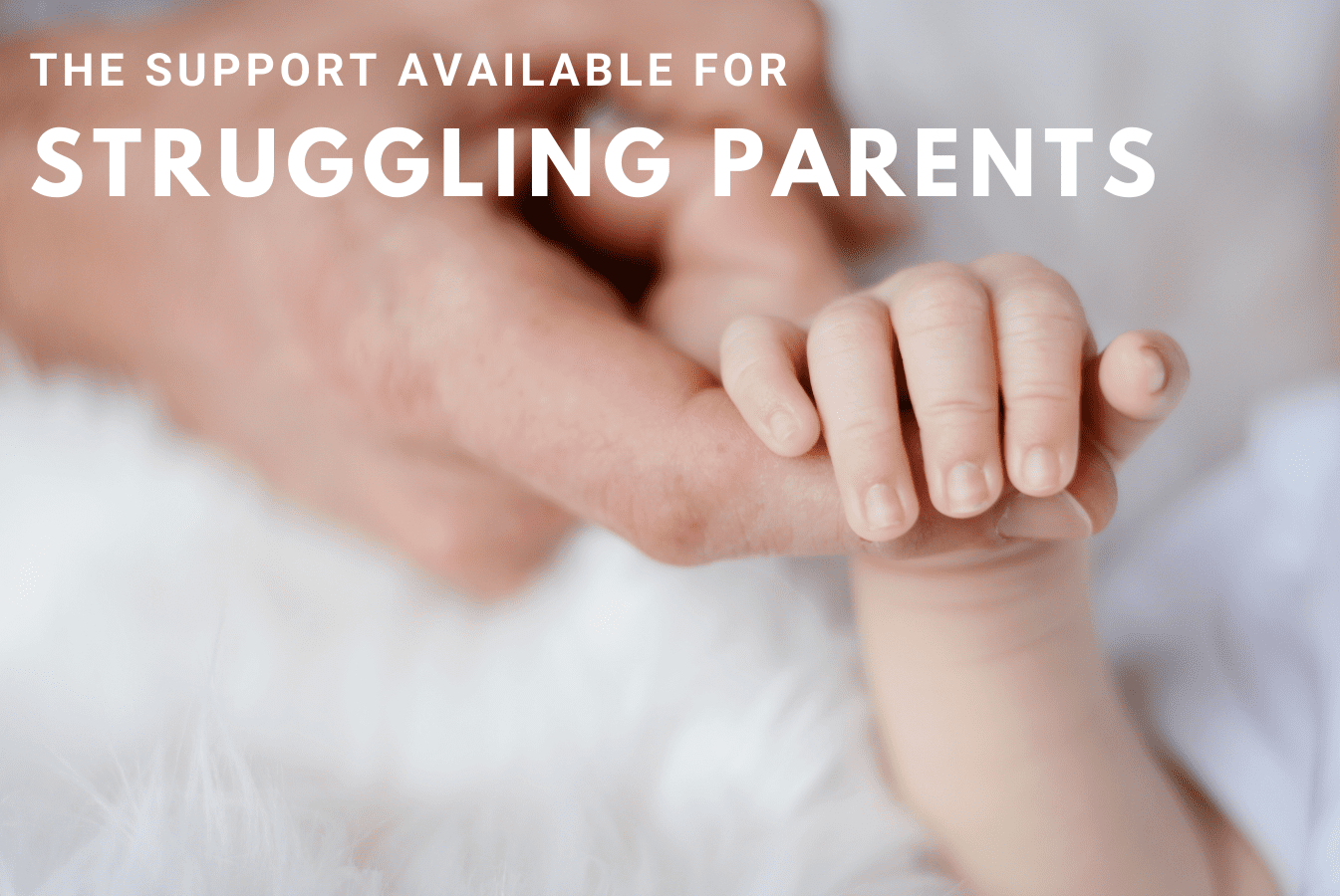 the support available for struggling parents