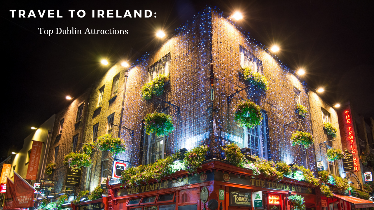 travel to ireland top dublin attractions