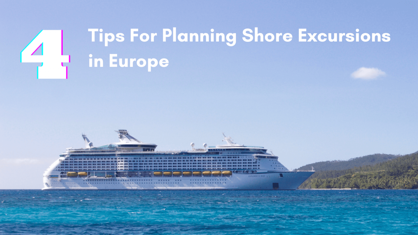 4 tips for planning shore excursions in europe