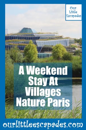 A Weekend Stay At Villages Nature Paris