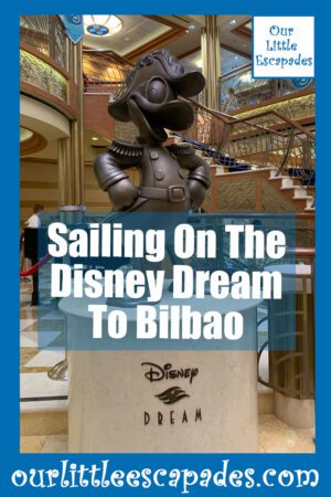 Sailing On The Disney Dream To Bilbao